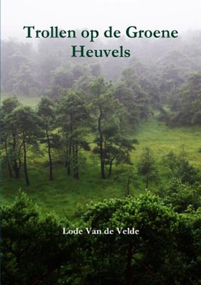 Trollen Op de Groene Heuvels, VAN DE VELDE,  Lode - Paperback - 9781326461294