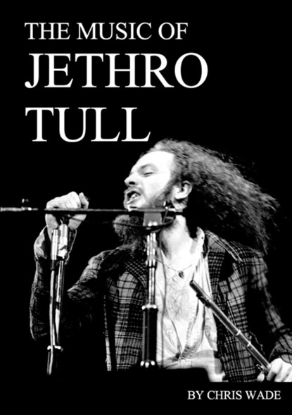 The Music of Jethro Tull, Chris Wade - Paperback - 9781326592738