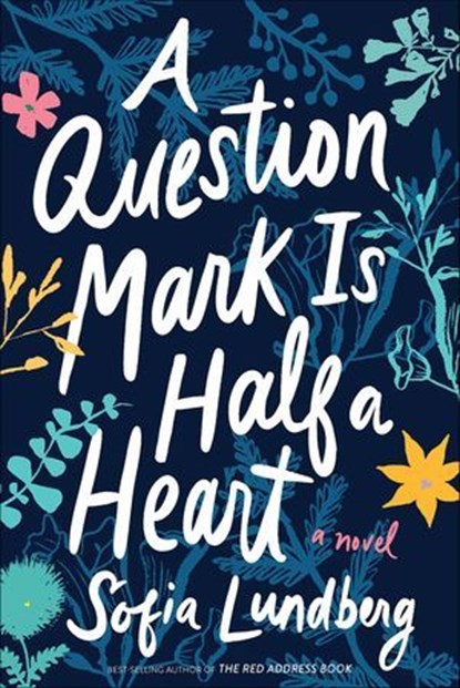 A Question Mark Is Half a Heart, Sofia Lundberg - Ebook - 9781328473523