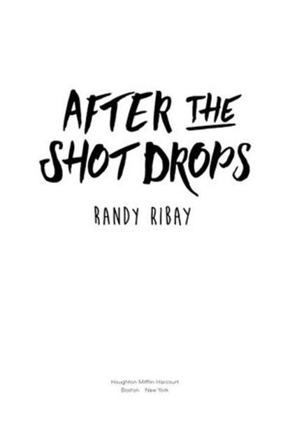 After the Shot Drops, Randy Ribay - Ebook - 9781328476876