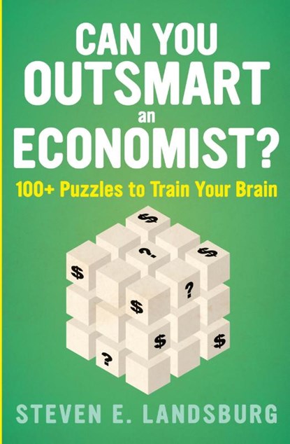 Can You Outsmart An Economist?, Steven E. Landsburg - Paperback - 9781328489869