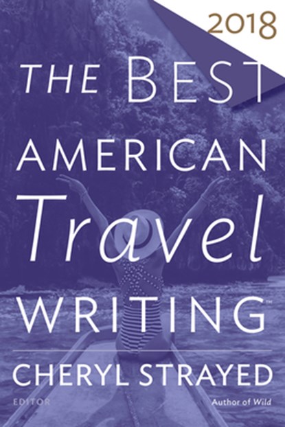 The Best American Travel Writing 2018, Jason Wilson - Paperback - 9781328497697