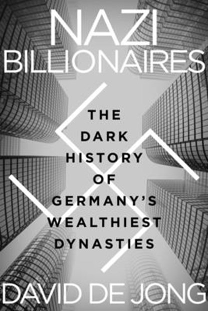 Nazi Billionaires, JONG,  David de - Gebonden - 9781328497888