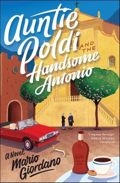 Auntie Poldi And The Handsome Antonio, Mario Giordano - Ebook - 9781328518415