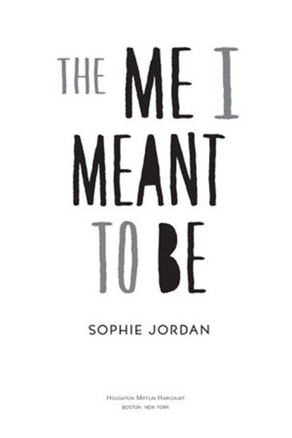 The Me I Meant to Be, Sophie Jordan - Ebook - 9781328534927