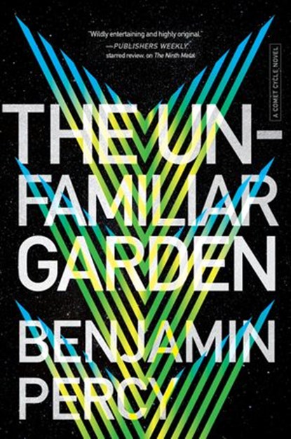 The Unfamiliar Garden, Benjamin Percy - Ebook - 9781328544209