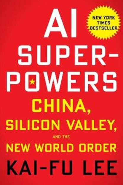 AI Superpowers, Kai-Fu Lee - Gebonden - 9781328546395