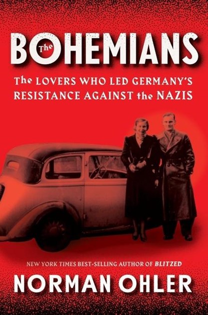 The Bohemians, Norman Ohler - Gebonden - 9781328566300