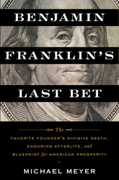 Benjamin Franklin's Last Bet, Michael Meyer - Gebonden - 9781328568892