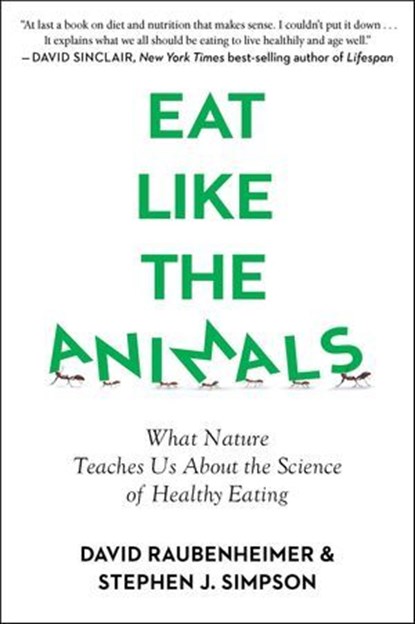 Eat Like The Animals, David Raubenheimer ; Stephen J. Simpson - Ebook - 9781328587862