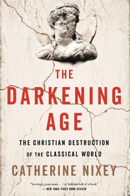 The Darkening Age, Catherine Nixey - Paperback - 9781328589286