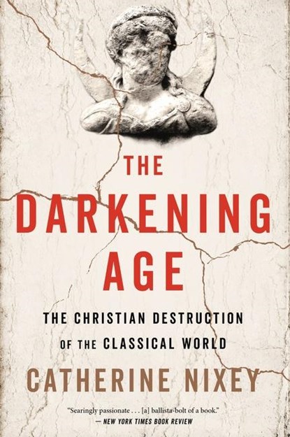 The Darkening Age, Catherine Nixey - Paperback - 9781328589286