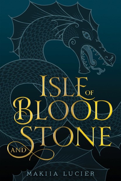 Isle of Blood and Stone, Makiia Lucier - Paperback - 9781328604293