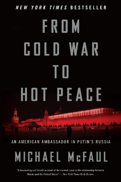 From Cold War To Hot Peace, Michael McFaul - Paperback - 9781328624383