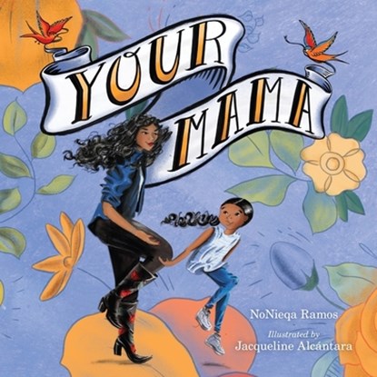 Your Mama, Nonieqa Ramos - Gebonden - 9781328631886