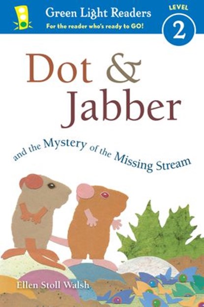 Dot & Jabber and the Mystery of the Missing Stream, Ellen Stoll Walsh - Ebook - 9781328661548