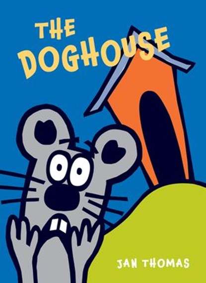 The Doghouse, Jan Thomas - Ebook - 9781328686008