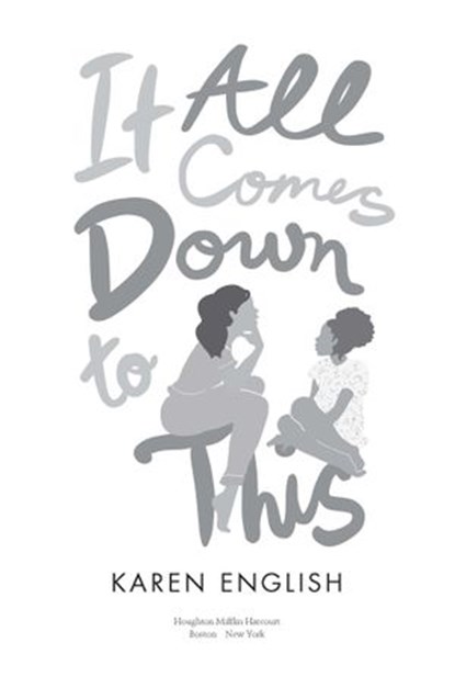 It All Comes Down to This, Karen English - Ebook - 9781328695710