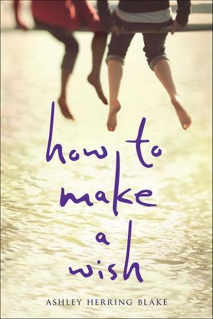 How to Make a Wish, Ashley Herring Blake - Ebook - 9781328698957