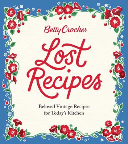 Betty Crocker Lost Recipes, Betty Crocker - Gebonden - 9781328710338