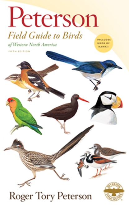 Peterson Field Guide To Birds Of Western North America, Fifth Edition, Roger Tory Peterson - Paperback - 9781328762221