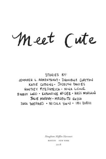 Meet Cute, Jennifer L. Armentrout ; Katie Cotugno ; Jocelyn Davies ; Huntley Fitzpatrick ; Nina LaCour ; Emery Lord ; Katharine McGee ; Kass Morgan ; Julie Murphy ; Meredith Russo ; Sara Shepard ; Nicola Yoon ; Ibi Zoboi - Ebook - 9781328810847