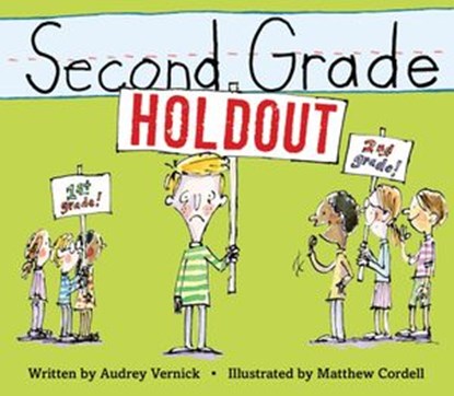 Second Grade Holdout, Audrey Vernick - Ebook - 9781328811486