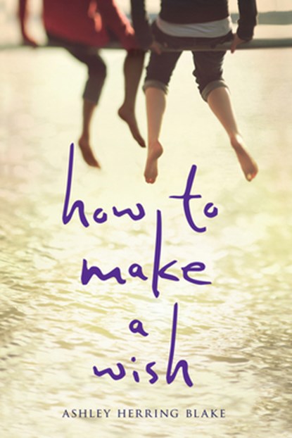 How to Make a Wish, Ashley Herring Blake - Paperback - 9781328869326