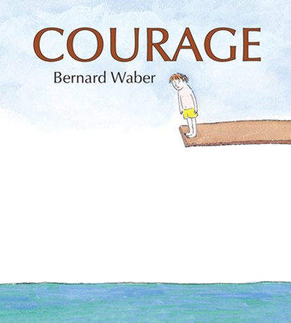 Courage (lap board book), Waber Bernard Waber - Gebonden - 9781328886477