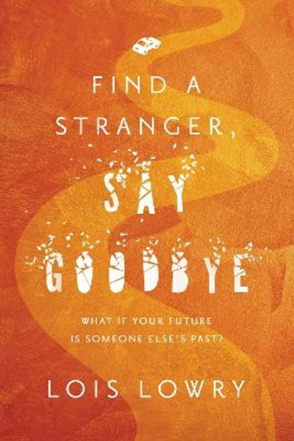 Find a Stranger, Say Goodbye, Lowry Lois Lowry - Paperback - 9781328901057