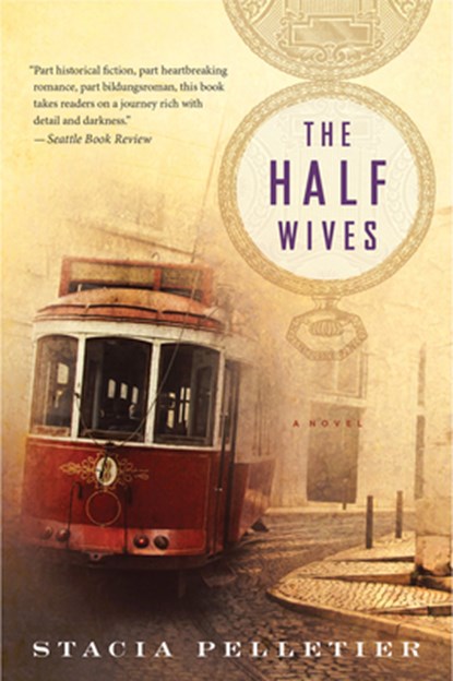 The Half Wives, Pelletier Stacia Pelletier - Paperback - 9781328915412