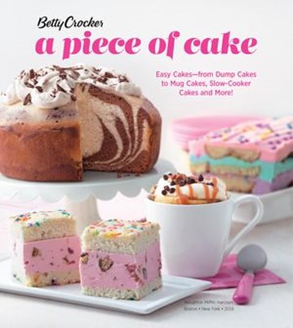 Betty Crocker A Piece Of Cake, Betty Crocker - Ebook - 9781328918444