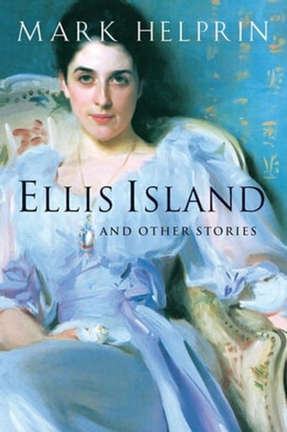 Ellis Island, Mark Helprin - Ebook - 9781328954336