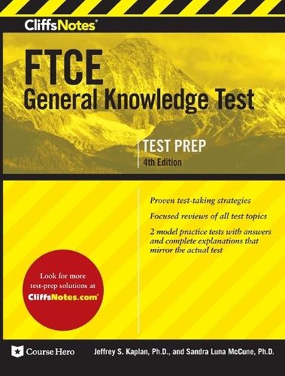 CliffsNotes FTCE General Knowledge Test 4th Edition, JEFFREY S. KAPLAN,  Kaplan ; Sandra Luna McCune, McCune - Paperback - 9781328959843