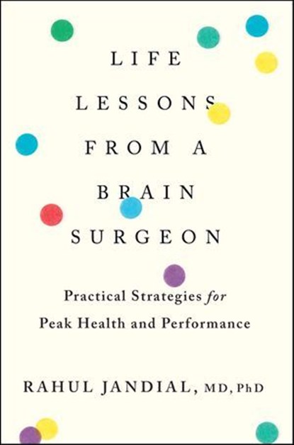 Life Lessons From A Brain Surgeon, Rahul Jandial - Ebook - 9781328969835