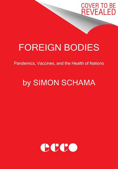 Foreign Bodies, Simon Schama - Gebonden - 9781328974839