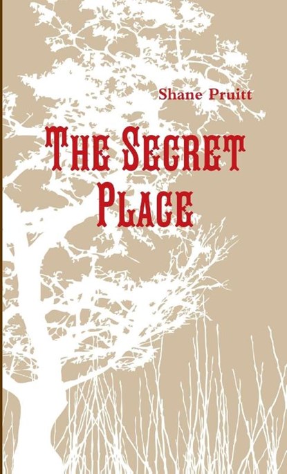 The Secret Place, Shane Pruitt - Paperback - 9781329118201