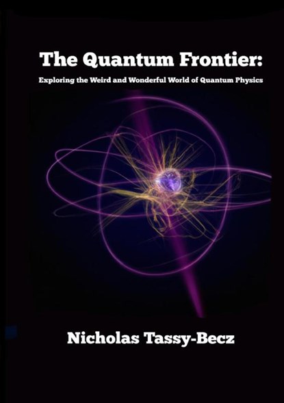 The Quantum Frontier, Nicholas Tassy-Becz - Paperback - 9781329198968