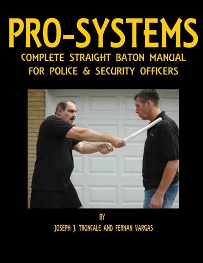 Pro-Systems Complete Baton Manual, Fernan Vargas ; joseph truncale - Paperback - 9781329596481