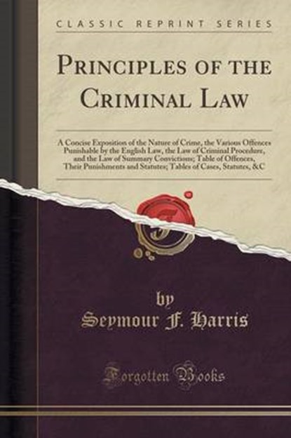 PRINCIPLES OF THE CRIMINAL LAW, HARRIS,  Seymour F. - Paperback - 9781330462348