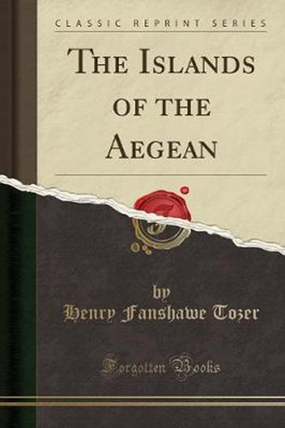 The Islands of the Aegean (Classic Reprint), TOZER,  Henry Fanshawe - Paperback - 9781330867068