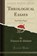 THEOLOGICAL ESSAYS VOL 2 OF 2, QUINCEY,  Thomas De - Paperback - 9781331124641
