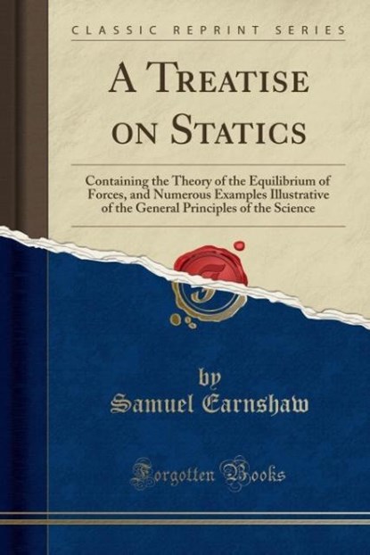 Earnshaw, S: Treatise on Statics, niet bekend - Paperback - 9781332596294