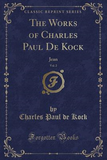 The Works of Charles Paul de Kock, Vol. 2, KOCK,  Charles Paul De - Paperback - 9781332801831