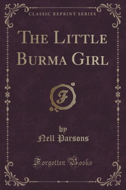 Parsons, N: Little Burma Girl (Classic Reprint), niet bekend - Paperback - 9781333387839