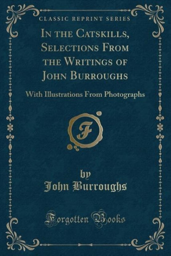 Burroughs, J: In the Catskills, Selections From the Writings