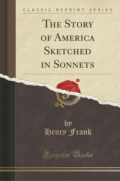 Frank, H: Story of America Sketched in Sonnets (Classic Repr, niet bekend - Paperback - 9781333423544