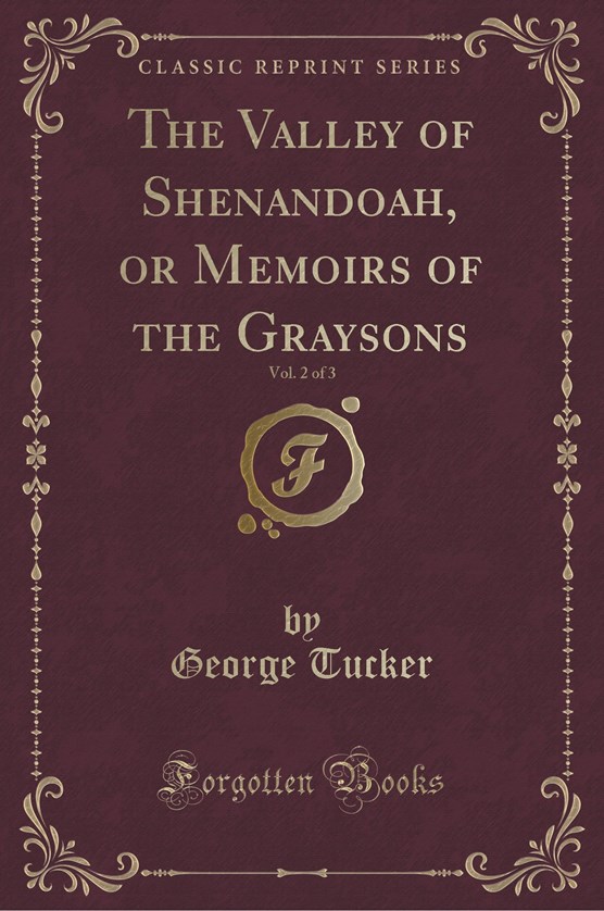 Tucker, G: Valley of Shenandoah, or Memoirs of the Graysons,