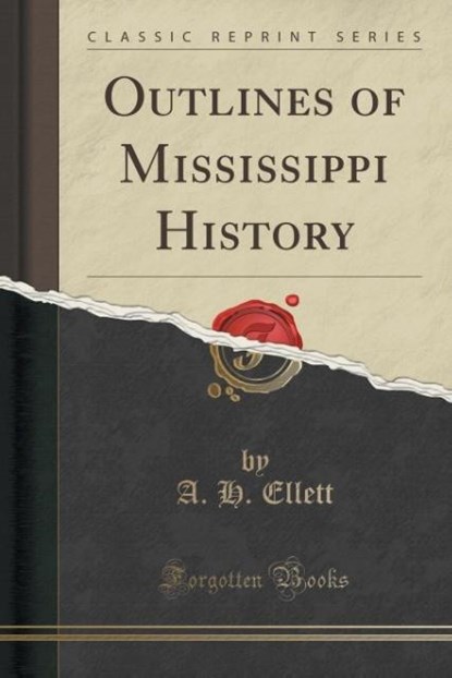 Ellett, A: Outlines of Mississippi History (Classic Reprint), niet bekend - Paperback - 9781333444990