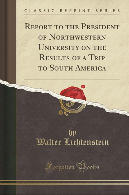 Lichtenstein, W: Report to the President of Northwestern Uni, niet bekend - Paperback - 9781333457822